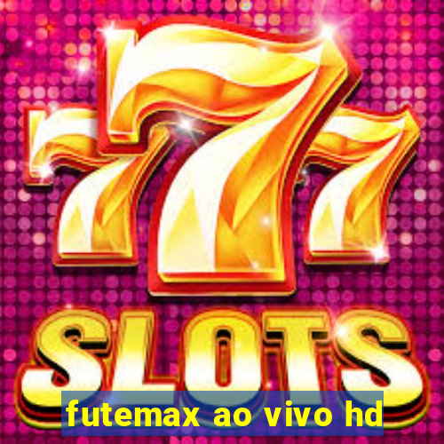 futemax ao vivo hd